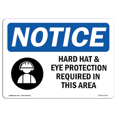 OSHA Notice Sign, NOTICE Hard Hat Eye Protection Required, 7in X 5in Decal